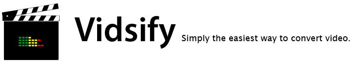 Vidsify - Simply the easiest way to convert video.